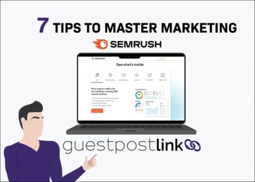7 Tips to Master Marketing with SEMrush